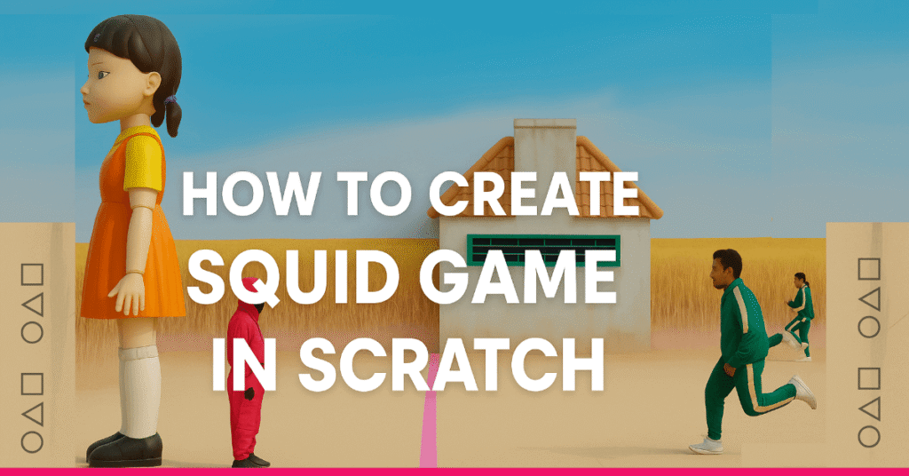 How to Create Squid Game in Scratch? - Online Coding and Math Classes ...