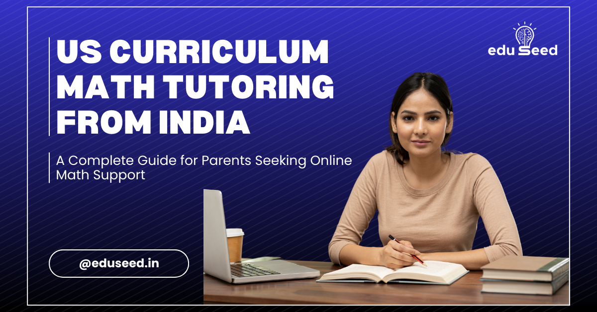 US Curriculum Math Tutoring from India